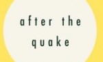 AFTER THE QUAKE’s Timely Start
